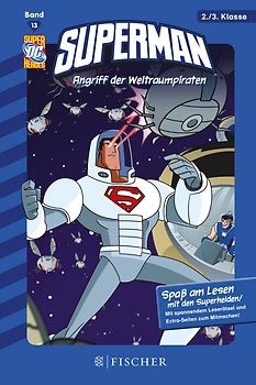 Superman / Superman: Angriff der Weltraumpiraten. Fischer. Nur für Jungs