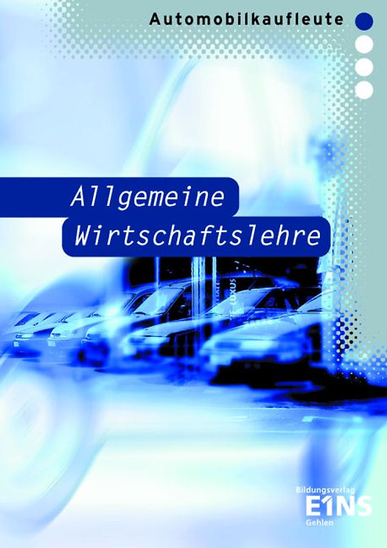 Automobilkaufleute / Automobilkaufleute - Allgemeine Wirtschaftslehre
