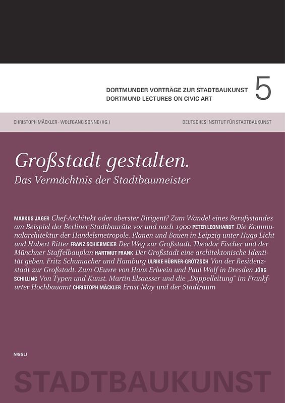 Dortmunder Vorträge zur Stadtbaukunst 5. Großstadt gestalten.
