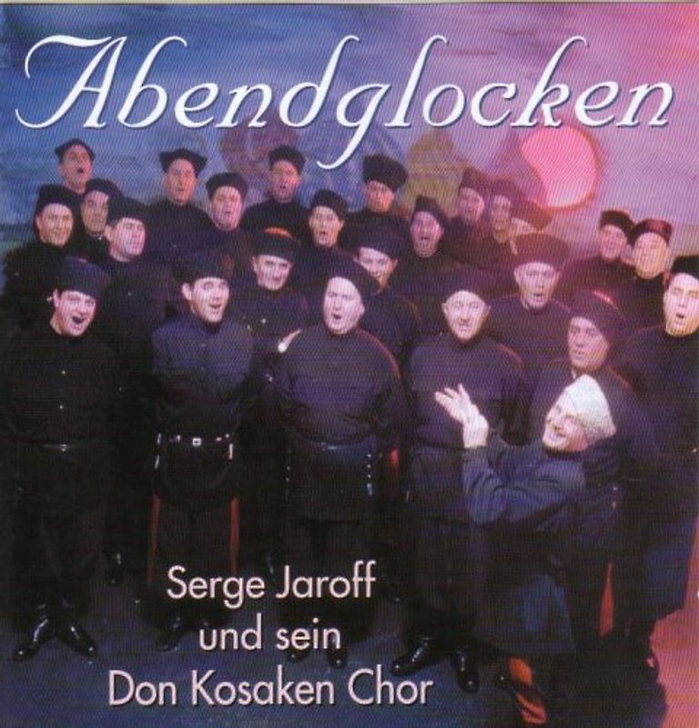 Serge Jaroff / Don Kosaken Chor - Abendglocken (compilation, 39 tracks, 2001)