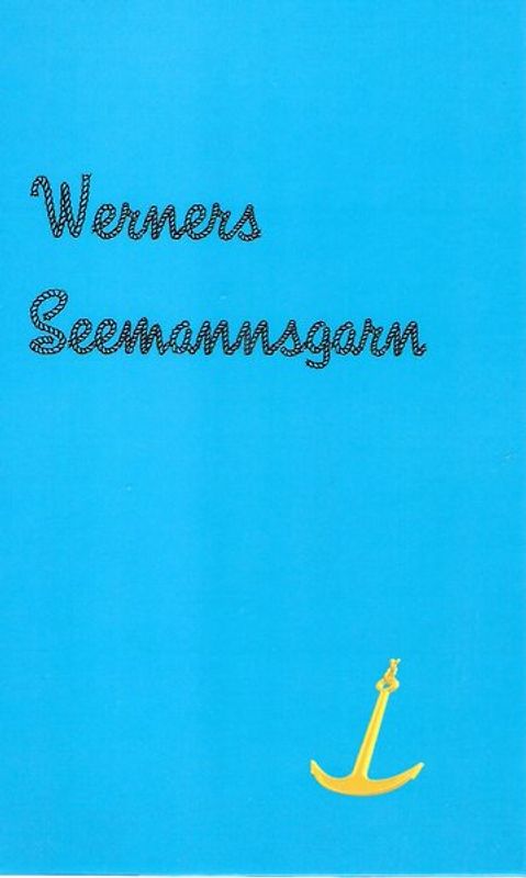 Werners Seemannsgarn