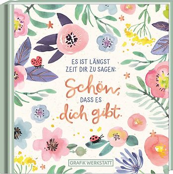 Schön, dass es dich gibt