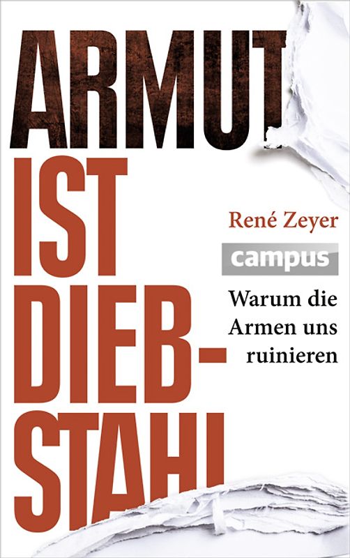 Armut ist Diebstahl. Warum die Armen uns ruinieren