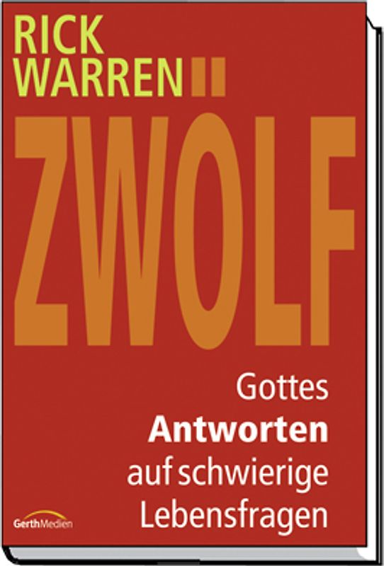 Zwölf - Gottes Antworten auf brennende Lebensfragen