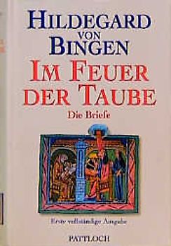 Hildegard von Bingen, Im Feuer der Taube - Die Briefe. Erste vollständige Ausgabe