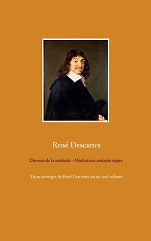 Discours de la méthode - Méditations métaphysiques