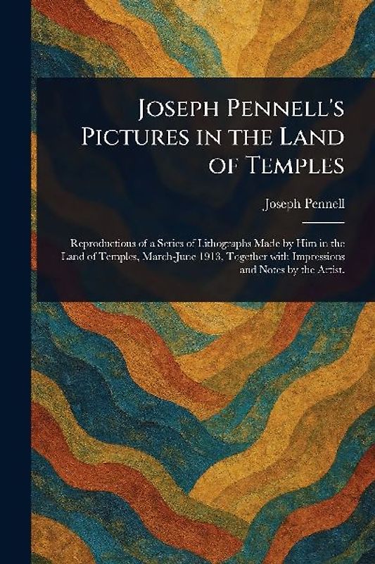 Joseph Pennell's Pictures in the Land of Temples
