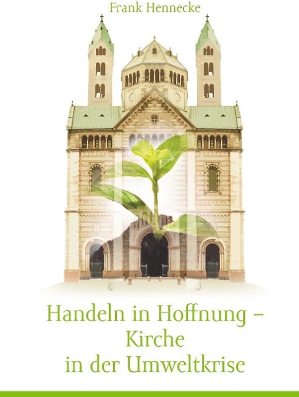 Handeln in Hoffnung - Kirche in der Umweltkrise
