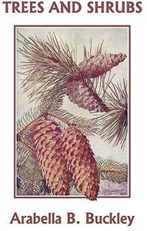 Trees and Shrubs (Yesterdays Classics)