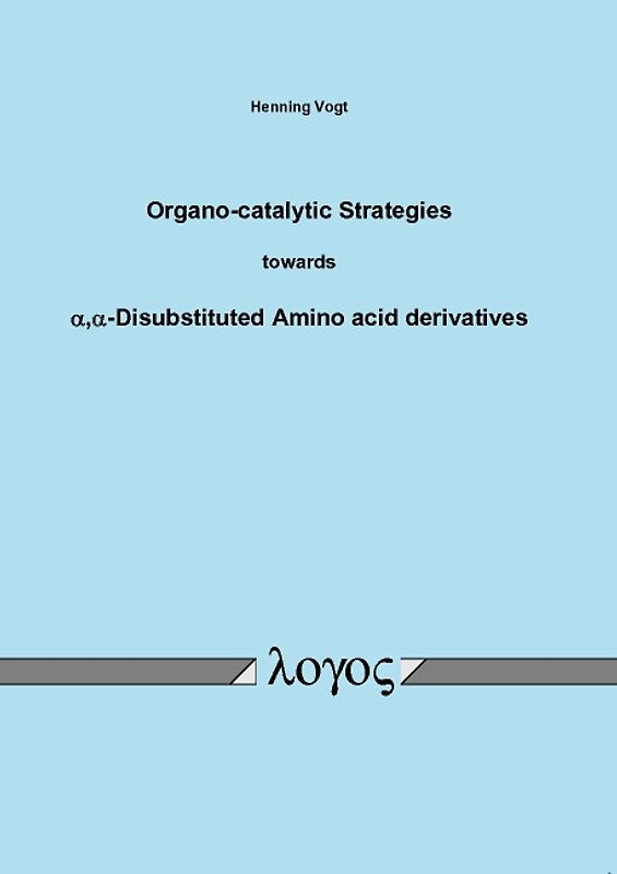 Organo-catalytic Strategies towards ?, alpha - Disubstituted Amino acid derivatives