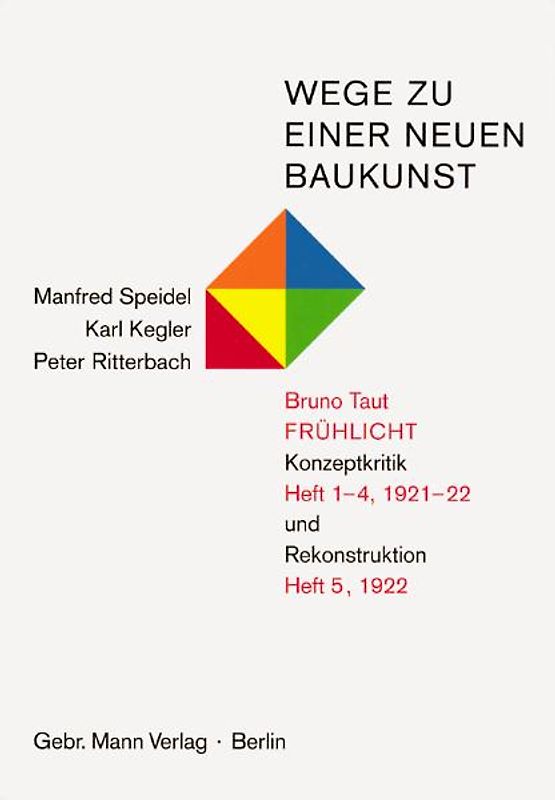 Wege zu einer neuen Baukunst. Bruno Taut, Frühlicht