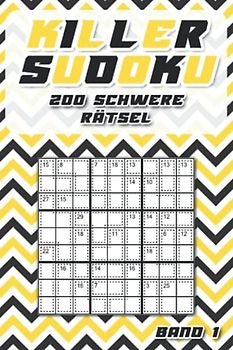 Killer Sudoku Taschenbuch: Summen Sudoku Rätselbuch in schwer mit 200 Killer Sudoku Variationen für Fortgeschrittene & Profis