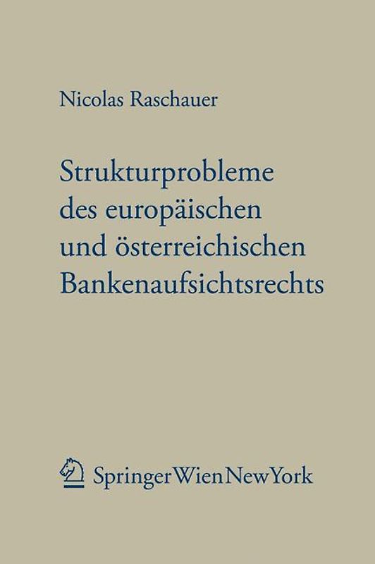 Aktuelle Strukturprobleme des europäischen und österreichischen Bankenaufsichtsrechts