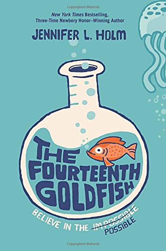 The Fourteenth Goldfish - Holm, Jennifer L.