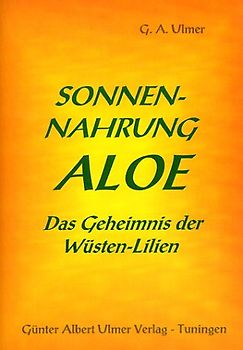 Sonnennahrung Aloe. Das Geheimnis der Wüstenlilien