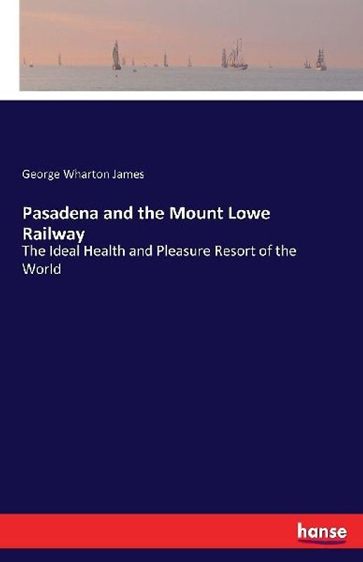 Pasadena and the Mount Lowe Railway