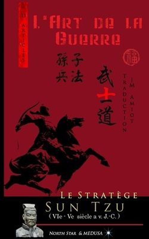 Le Stratège Sun Tzu: L'art de la Guerre (Texte intégral)