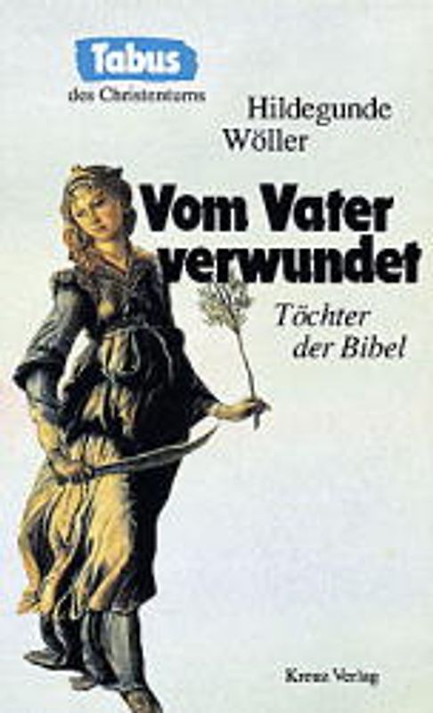 Vom Vater verwundet. Töchter der Bibel
