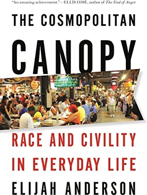 The Cosmopolitan Canopy: Race and Civility in Everyday Life