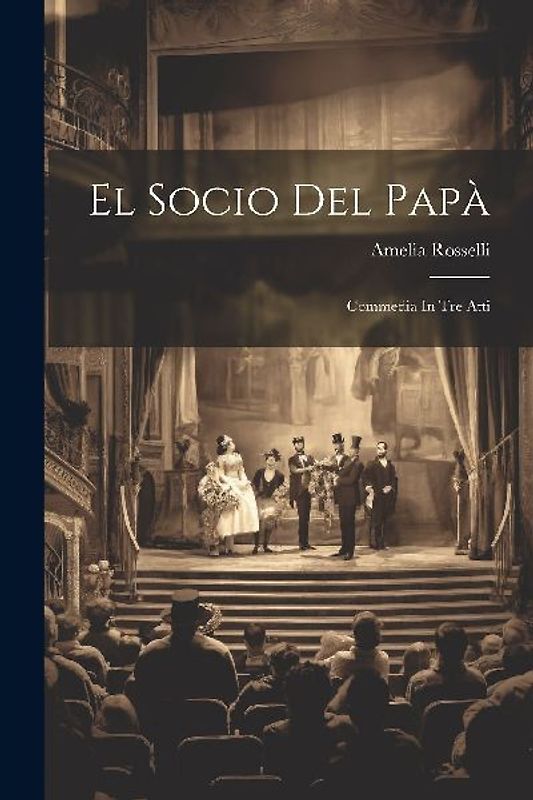 El Socio Del Papà: Commedia In Tre Atti