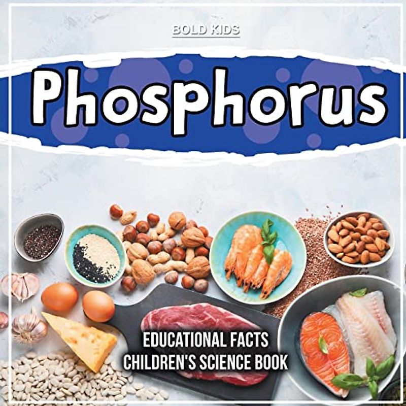 Phosphorus | Educational Facts | Children's Science Book