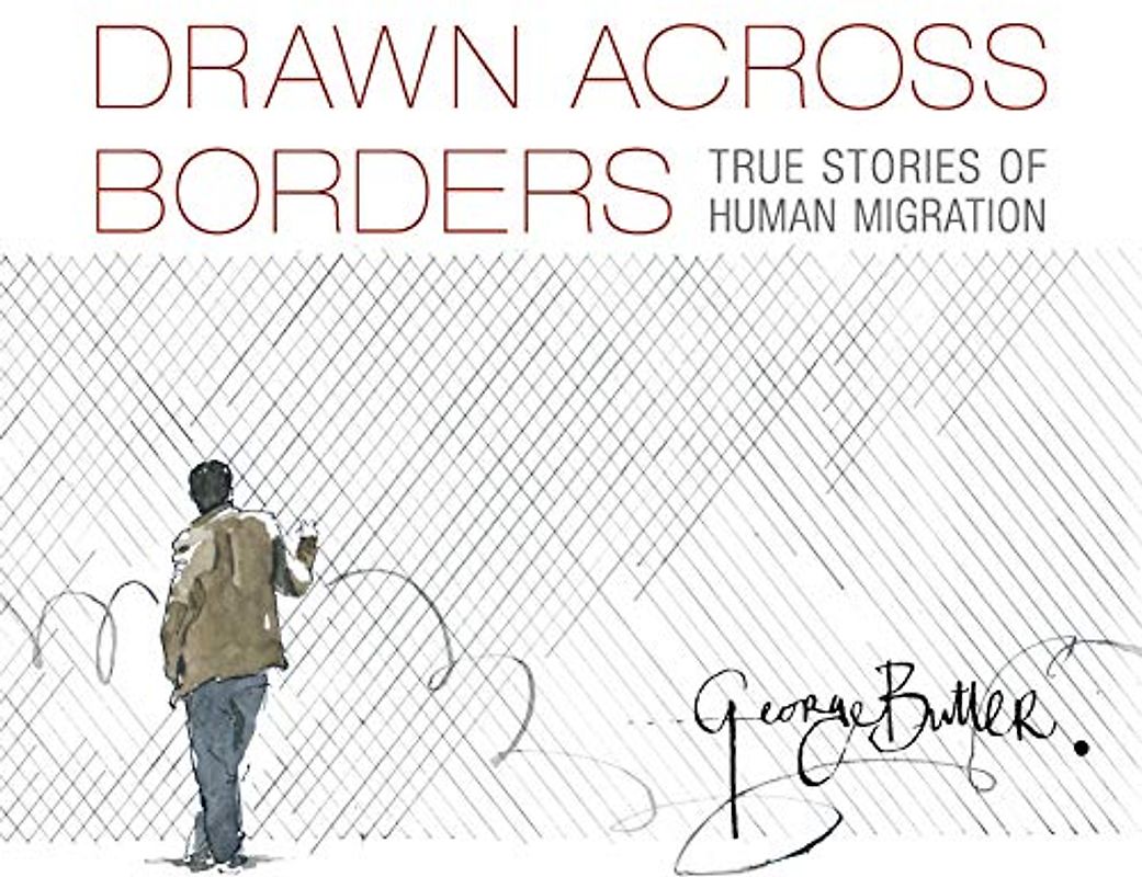 Drawn Across Borders: True Stories of Human Migration