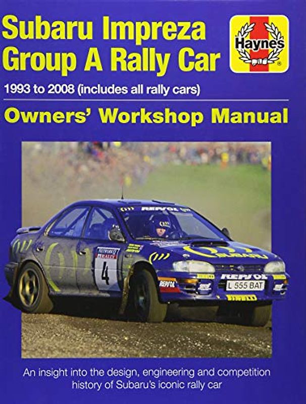 Subaru Impreza Group A Rally Car Owners' Workshop Manual