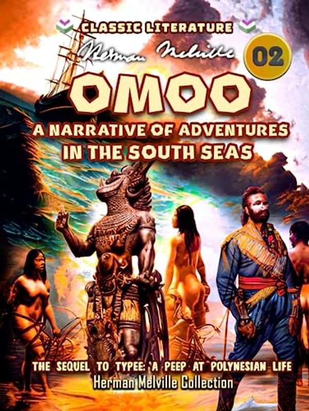 Omoo - A Narrative of Adventures in the South Seas (Herman Melville Collection 02)