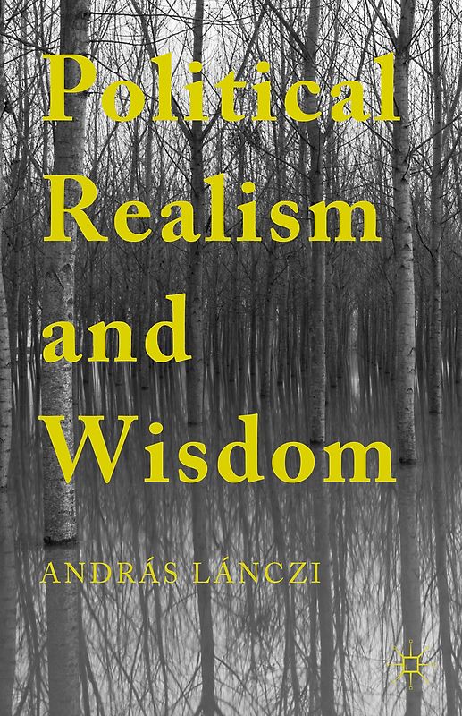 Political Realism and Wisdom