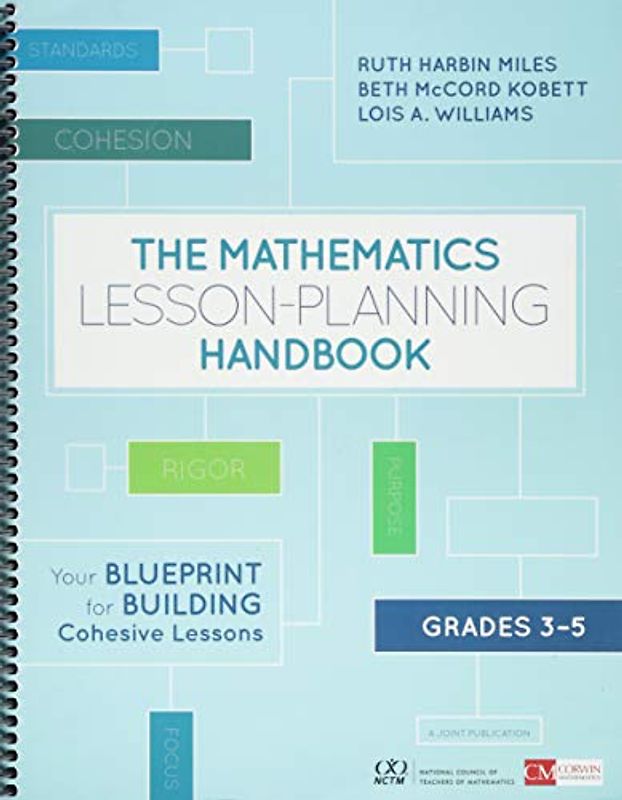 The Mathematics Lesson-Planning Handbook, Grades 3-5: Your Blueprint for Building Cohesive Lessons (Corwin Mathematics)