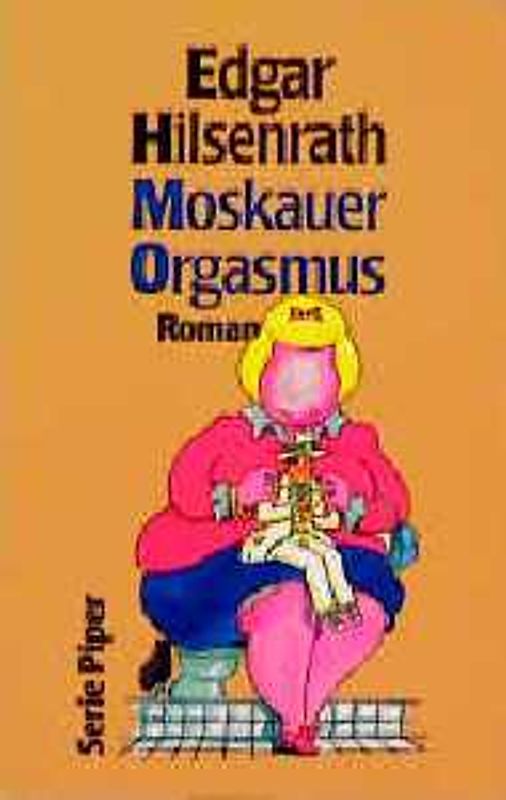 Der Moskauer Orgasmus. Roman