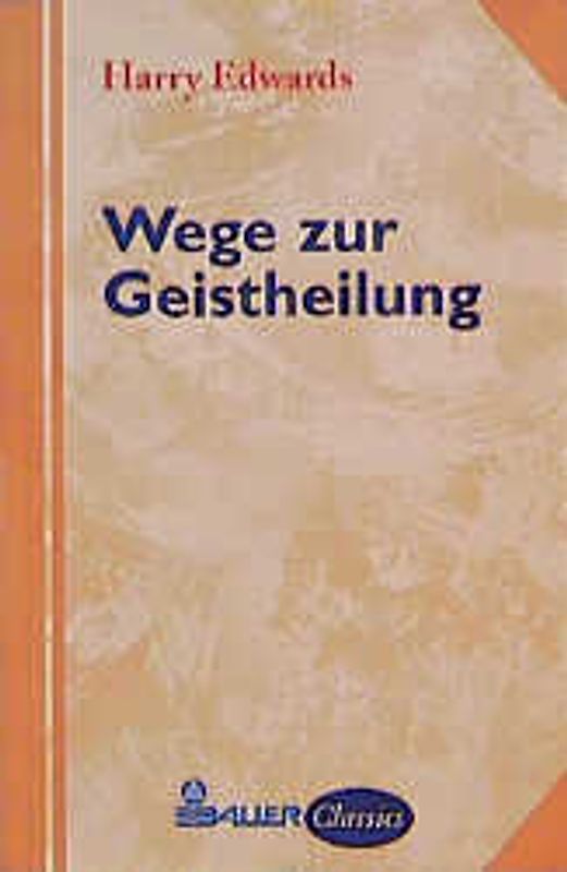 Wege zur Geistheilung