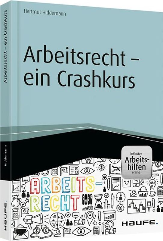 Arbeitsrecht - ein Crashkurs - inkl. Arbeitshilfen online