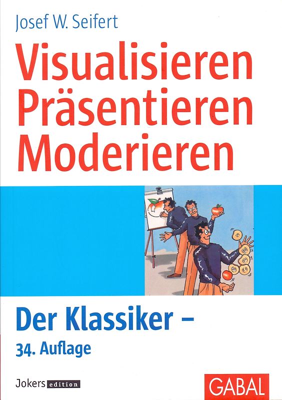 Visualisieren, Präsentieren, Moderieren - Josef W. Seifert [34. Auflage 2015, Taschenbuch]