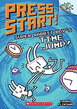 Super Rabbit Boy's Time Jump!: A Branches Book (Press Start! #9)
