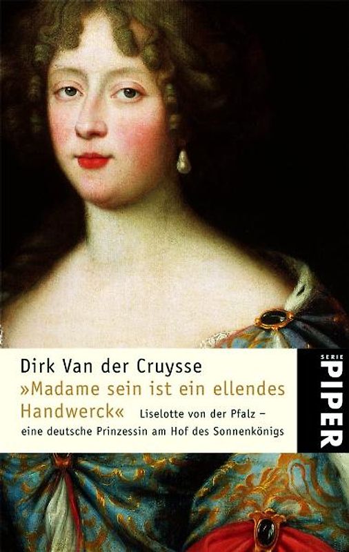 »Madame sein ist ein ellendes Handwerck«