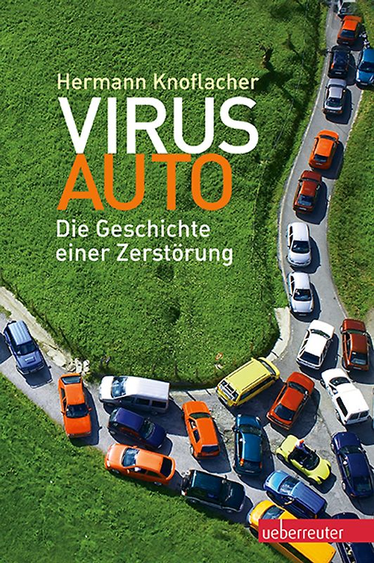 Virus Auto. Die Geschichte einer Zerstörung