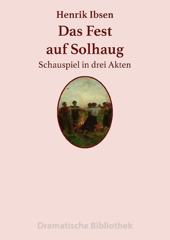 Dramatische Bibliothek / Das Fest auf Solhaug