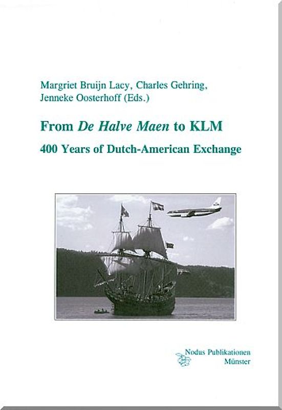 De Halve Maen to KLM: 400 Years of Dutch-American Exchange