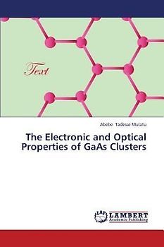 The Electronic and Optical Properties of GaAs Clusters
