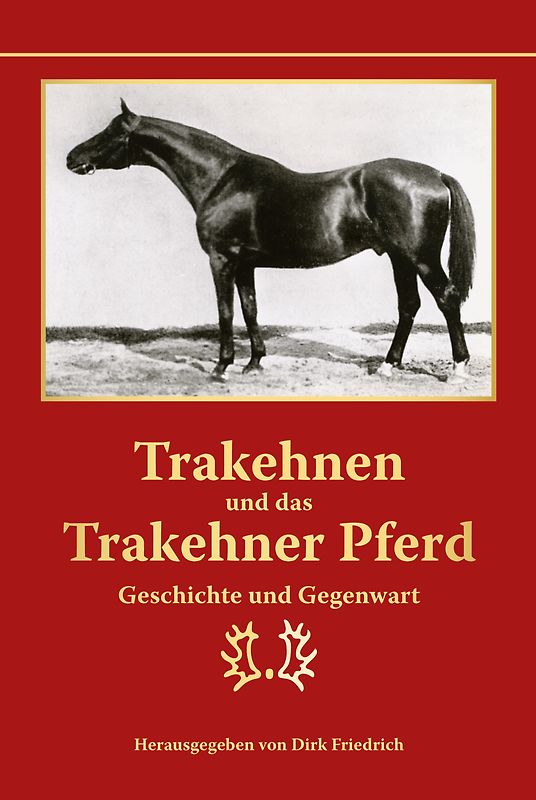 Trakehnen und das Trakehner Pferd
