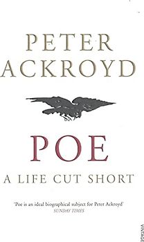 Poe: A Life Cut Short - Peter Ackroyd