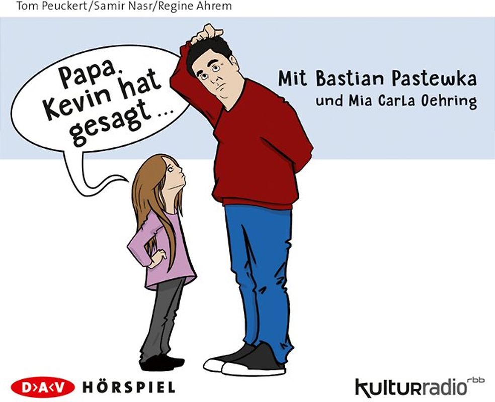 »Papa, Kevin hat gesagt…«