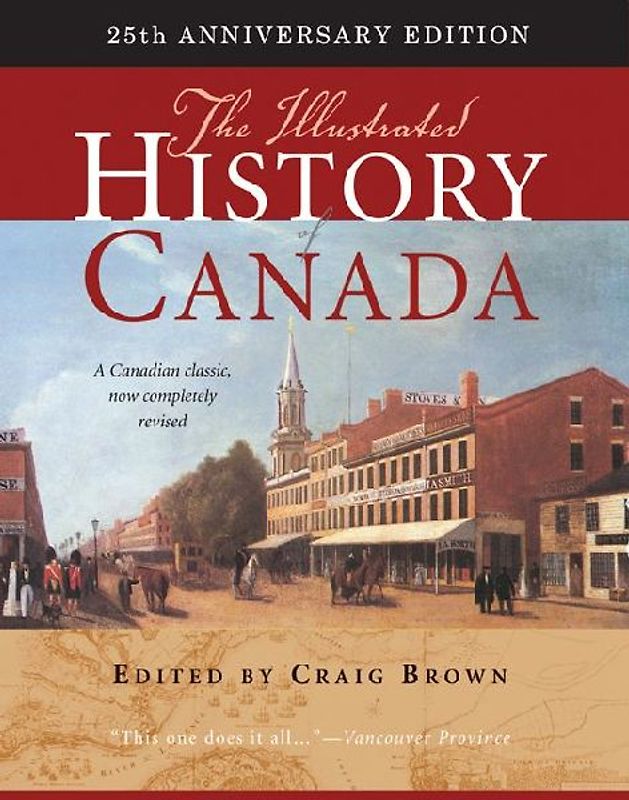 The Illustrated History of Canada, 25th Anniversary Edition
