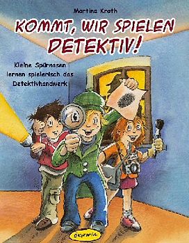 Kommt, wir spielen Detektiv!