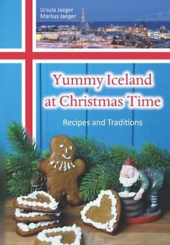 Yummy Iceland at Christmas Time: Recipes and Traditions