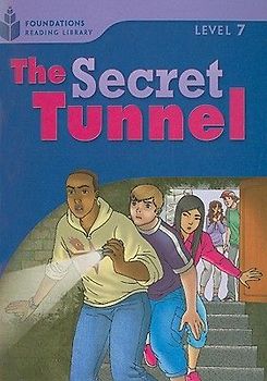 The Secret Tunnel: Foundations Reading Library 7