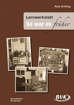 Lernwerkstatt So war es früher