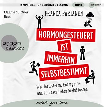 Hormongesteuert ist immerhin selbstbestimmt