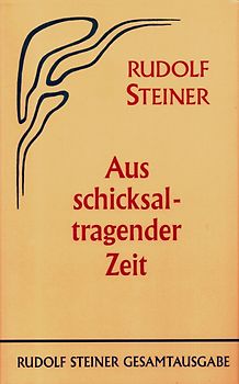 Aus schicksaltragender Zeit